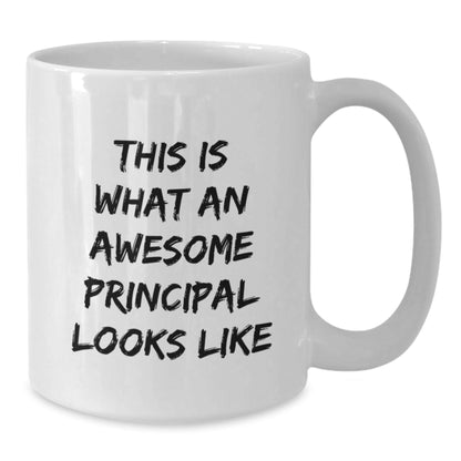 Funny Principal Gifts from Friends, White Coffee Mug - This Is What An Awesome Principal Looks Like, Graduation Unique Gifts for Men - Victory Thru Vision