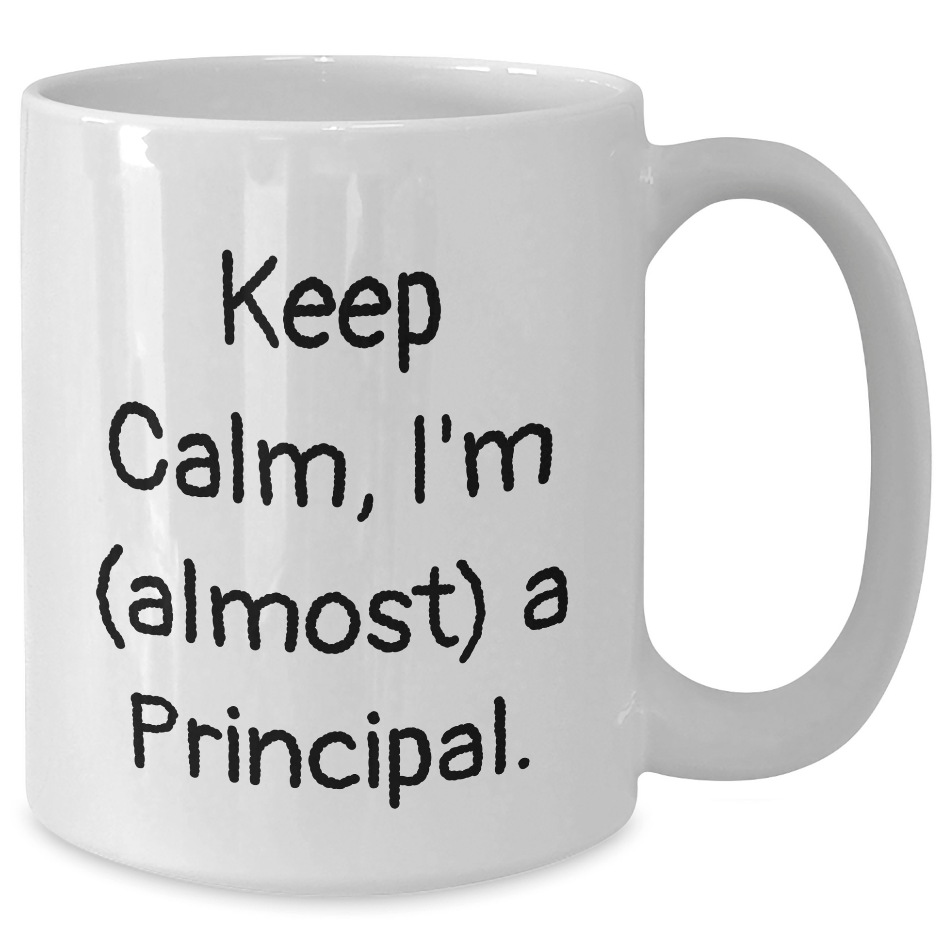 Funny Principal Gifts, 'Keep Calm, I'm (almost) A Principal!' White Coffee Mug for Father's Day, Gifts from Family to Principal - Victory Thru Vision 