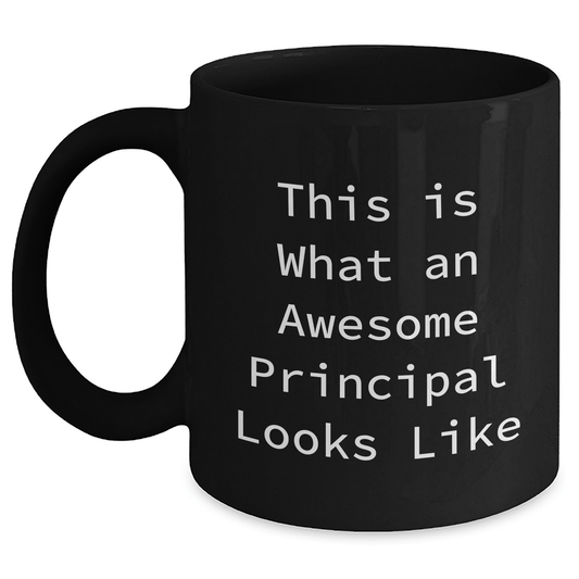 Funny Principal Gifts - 'This Is What An Awesome Principal Looks Like' Black Coffee Mug, Gifts from Family for Father's Day - Victory Thru Vision