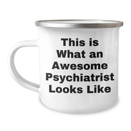 Funny Psychiatrist Gifts from Family for Father's Day - This Is What An Awesome Psychiatrist Looks Like Camping Mug - Victory Thru Vision 