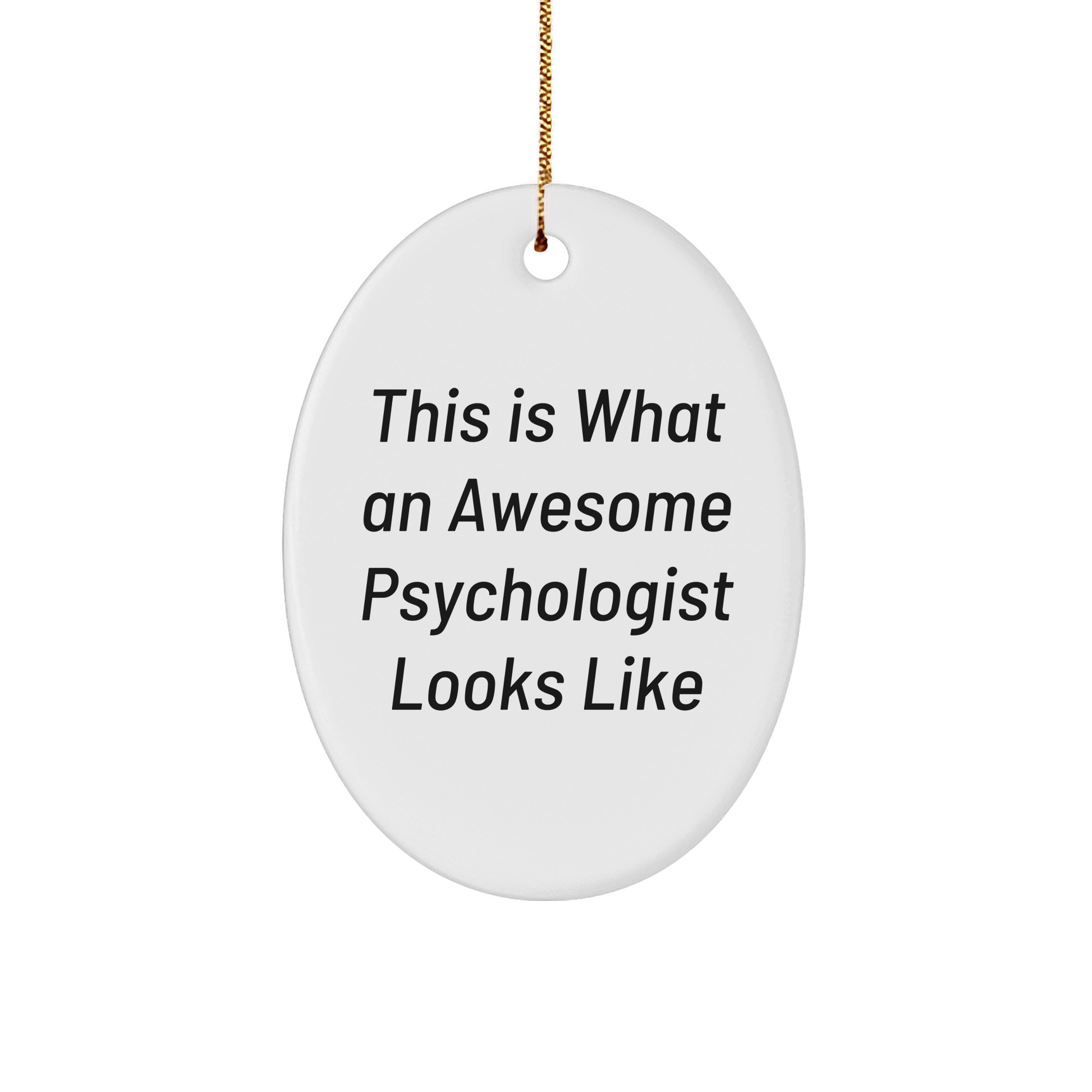Funny Psychologist Gifts for Christmas - 'This Is What An Awesome Psychologist Looks Like' Oval Ornament Gifts for Men, Women, or Coworkers from Friends and Family - Victory Thru Vision