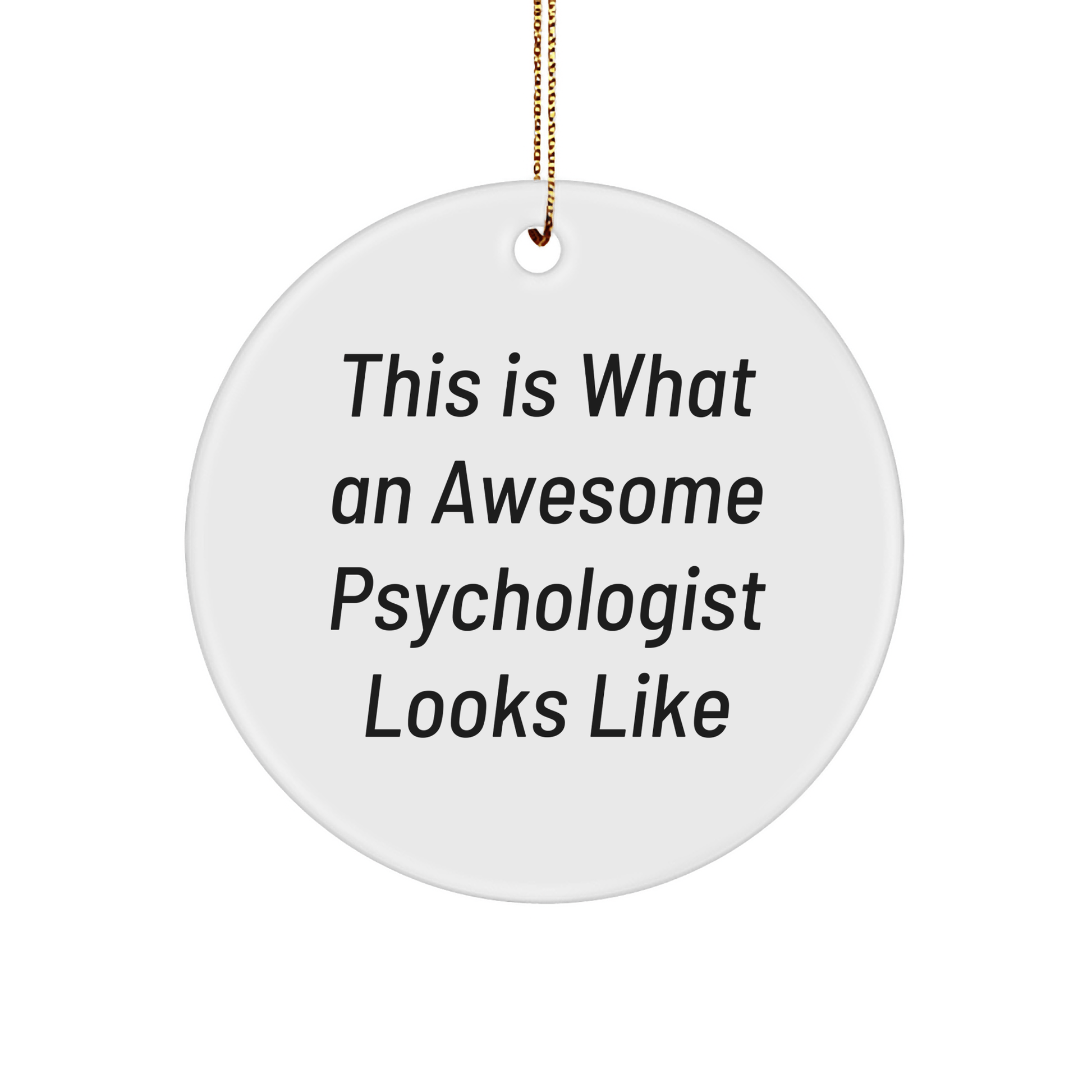 Funny Psychologist Gifts, This Is What An Awesome Circle Ornament Looks Like, Christmas Unique Gifts for Men, Women, Friends, Coworkers, Family - Victory Thru Vision 