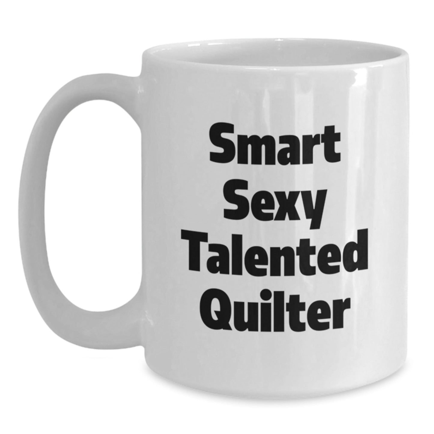 Funny Quilter Gifts from Friends to Talented Quilters, White Coffee Mug for Birthday - Victory Thru Vision