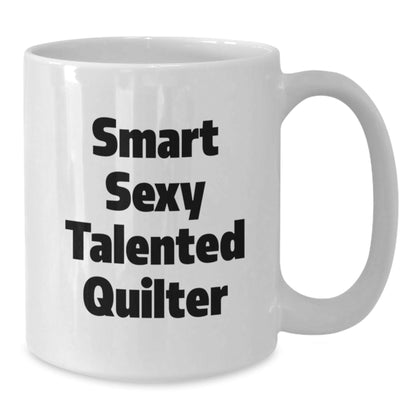 Funny Quilter Gifts from Friends to Talented Quilters, White Coffee Mug for Birthday - Victory Thru Vision