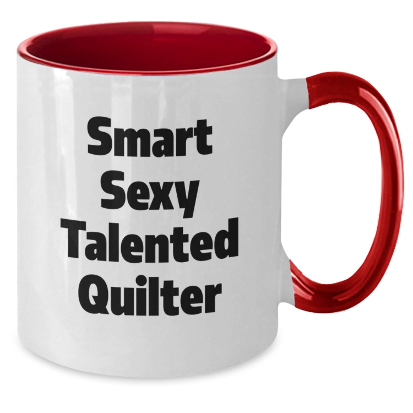 Funny Quilter Gifts from Friends, Two Tone Coffee Mug Birthday Present for Quilter, 'Smart Sexy Talented Quilter' Quote, Four Color Options - Victory Thru Vision