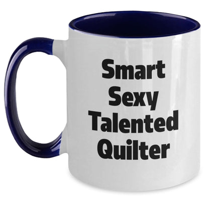 Funny Quilter Gifts from Friends, Two Tone Coffee Mug Birthday Present for Quilter, 'Smart Sexy Talented Quilter' Quote, Four Color Options - Victory Thru Vision
