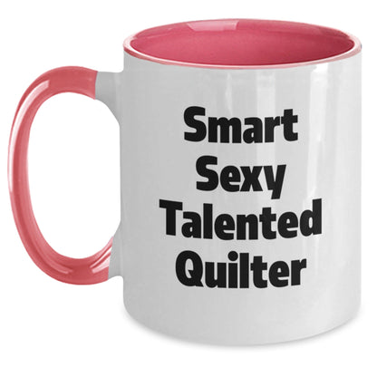 Funny Quilter Gifts from Friends, Two Tone Coffee Mug Birthday Present for Quilter, 'Smart Sexy Talented Quilter' Quote, Four Color Options - Victory Thru Vision