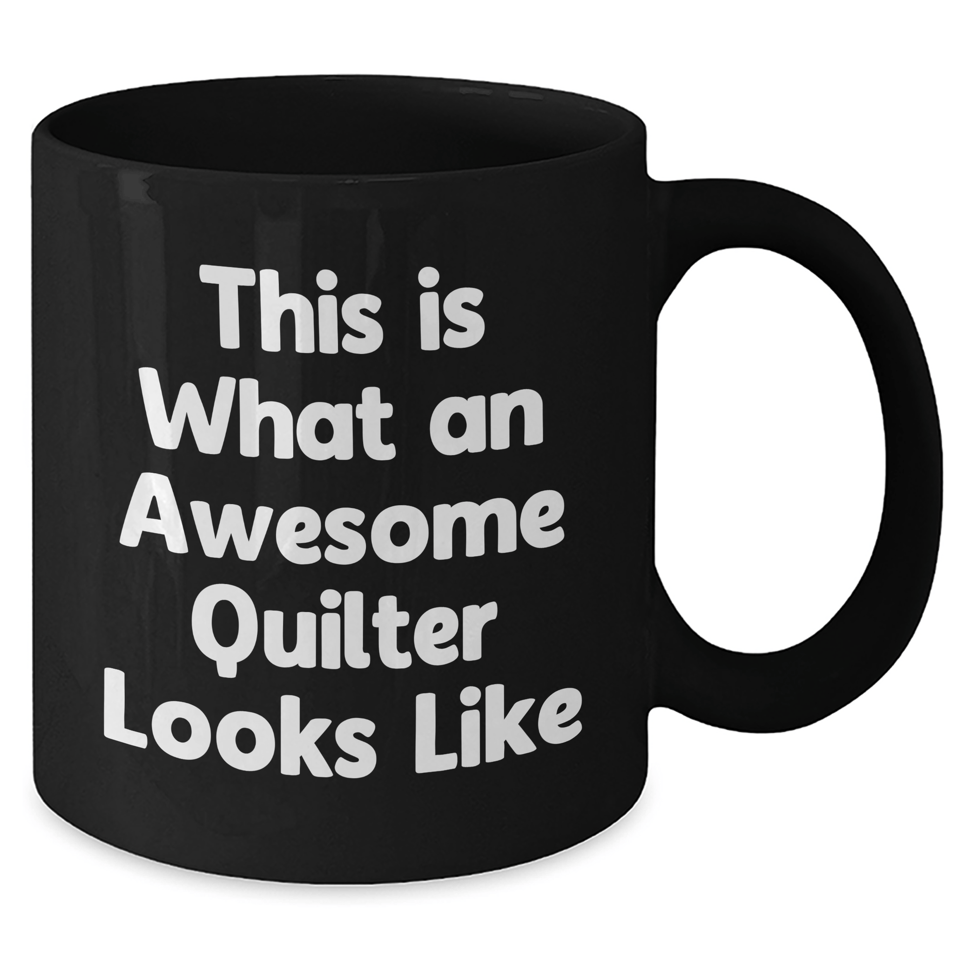 Funny Quilter Gifts from Men for Awesome Quilter Looks Like Black Coffee Mug, 11oz or 15oz, Microwave and Dishwasher Safe - Victory Thru Vision 