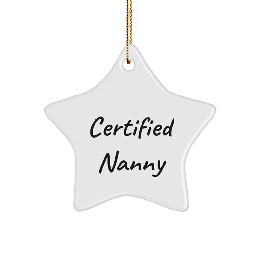 Funny Quips from Certified Nannies Gifts for Her Star Ornament, White, 3.25in Tall, Christmas Unique Gifts from Family - Victory Thru Vision 