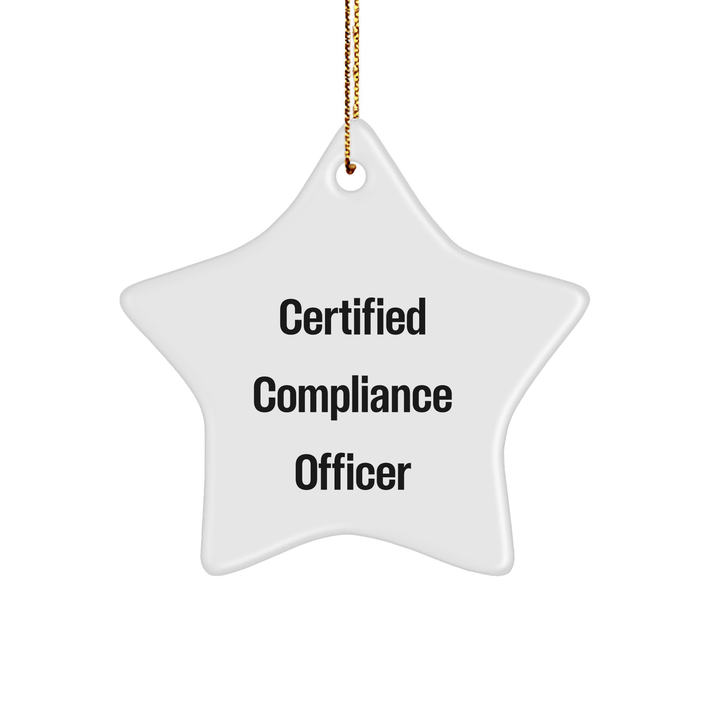 Funny Quote Certified Compliance Officer Star Ornament Gifts from Family for Christmas - Victory Thru Vision 