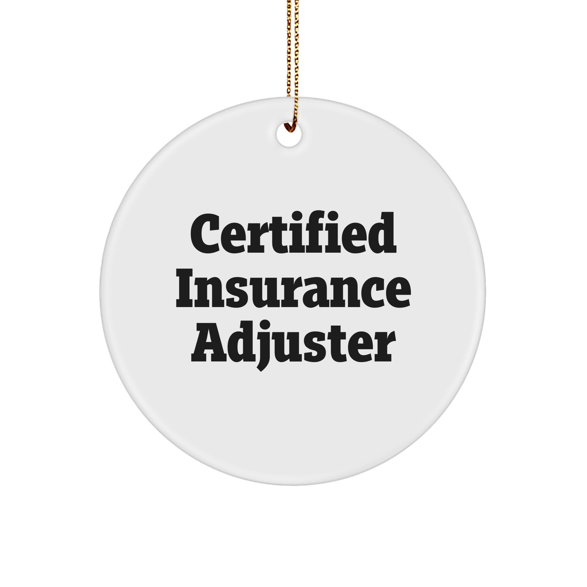 Funny Quote Certified Insurance Adjuster Gifts from Friends for Men Christmas Circle Ornament - Victory Thru Vision 