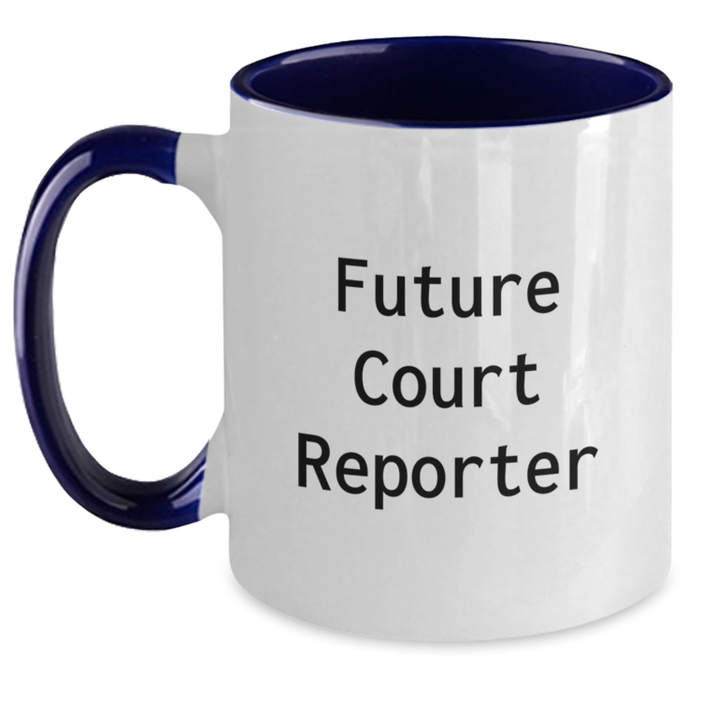 Funny Quote Court Reporter Gifts from Friends for Court Reporter Graduation Two Tone Coffee Mugs, Black and White, Red and White, Navy and White, Pink and White - Victory Thru Vision