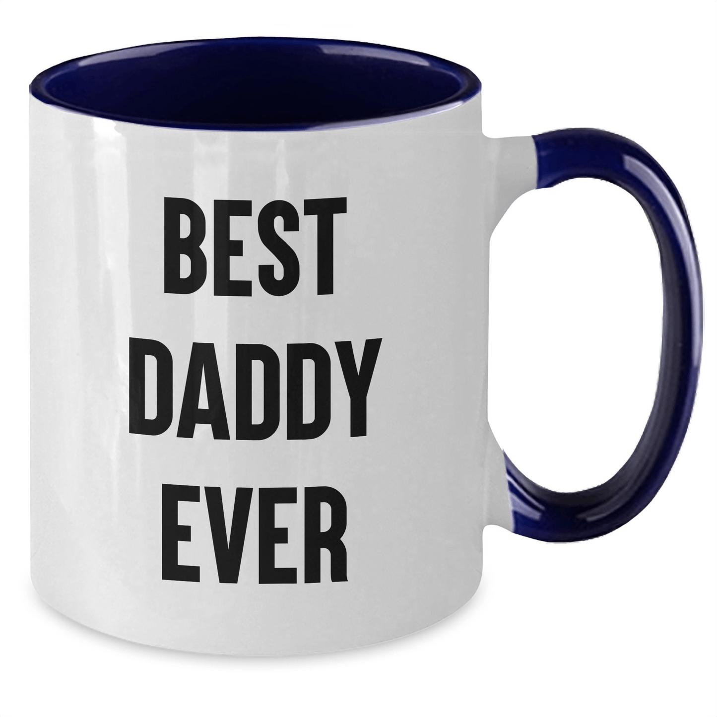 Funny Quote Daddy Gifts from Women, Best Daddy Ever Two Tone Coffee Mugs for Daddy, Father's Day Unique Gifts - Victory Thru Vision 