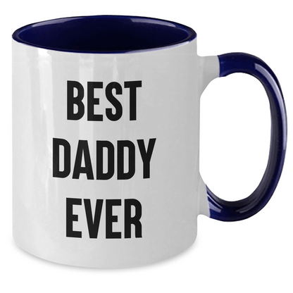 Funny Quote Daddy Gifts from Women, Best Daddy Ever Two Tone Coffee Mugs for Daddy, Father's Day Unique Gifts - Victory Thru Vision 