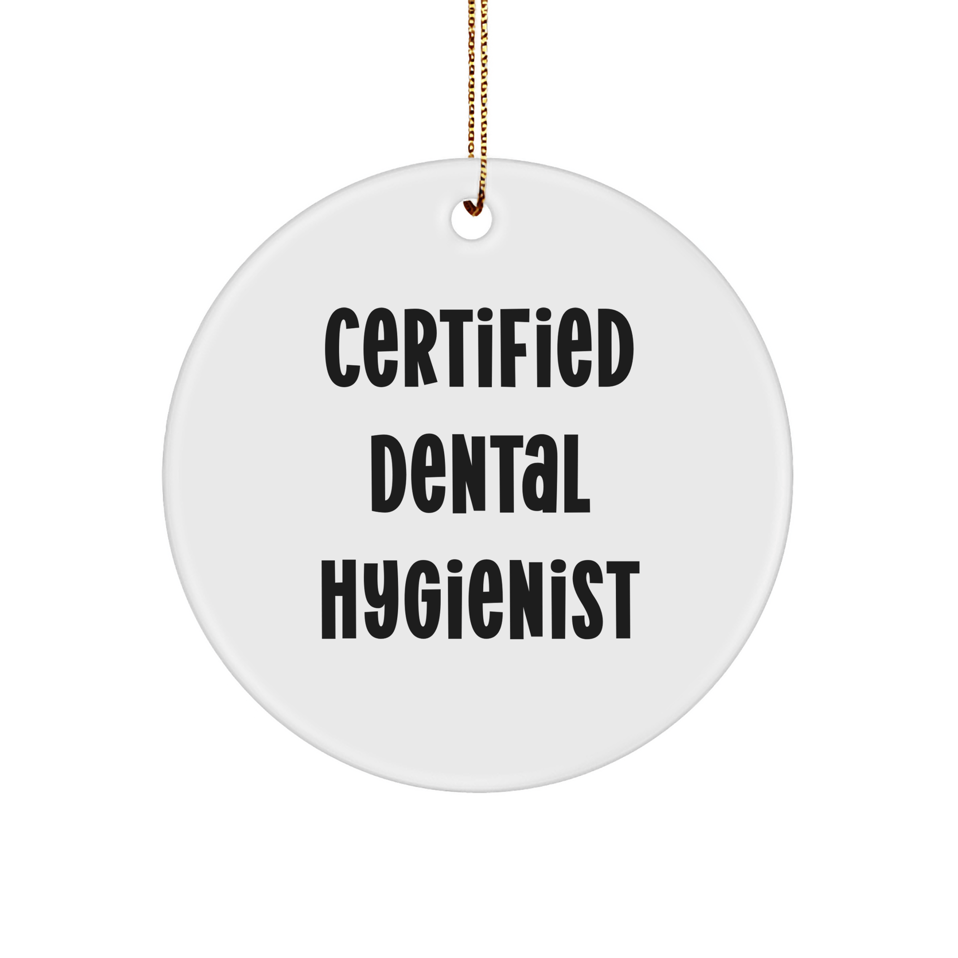 Funny Quote Dental Hygienist Gifts from Friends Circle Ornament for Christmas - Victory Thru Vision 