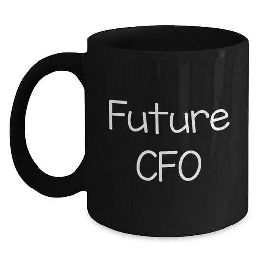 Funny Quote for Future CFO Gifts, Black Coffee Mug for Men, Women, or Coworkers, Graduation Unique Gifts from Family - Victory Thru Vision