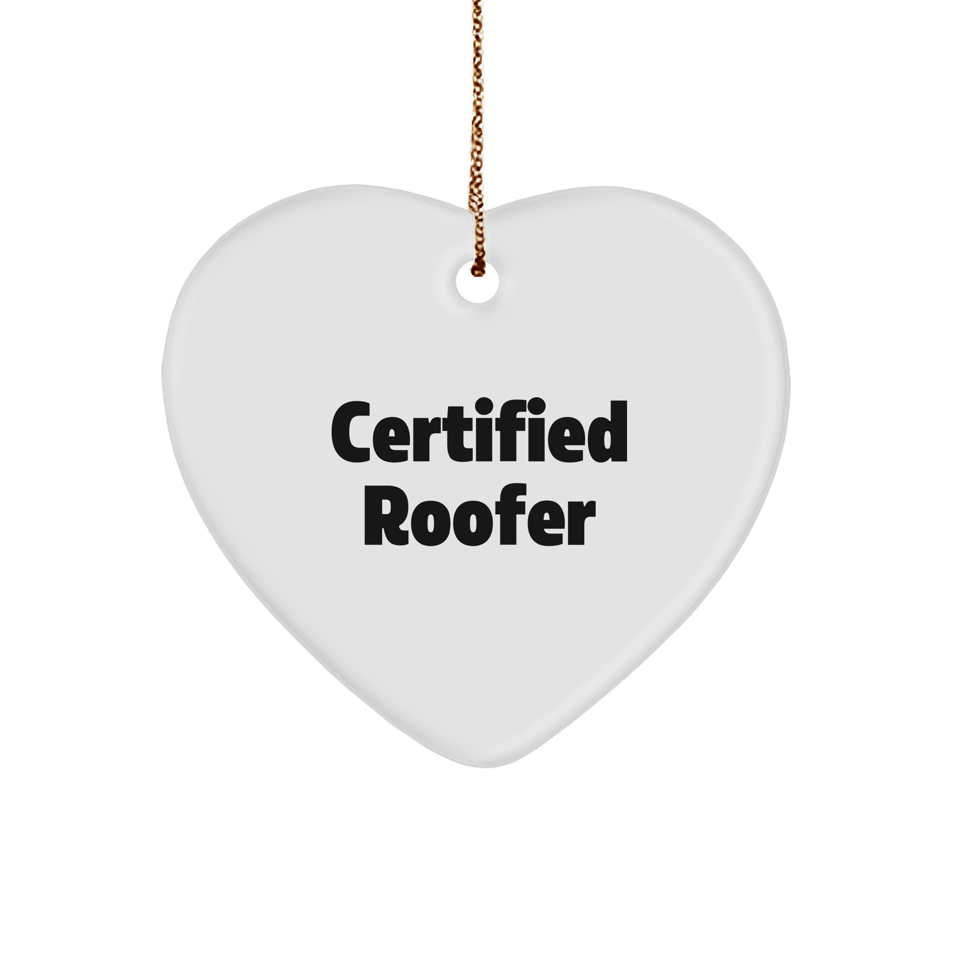 Funny Quote Gifts from Certified Roofer for Christmas - Heart Ornament for Roofer Friends and Family - Victory Thru Vision 