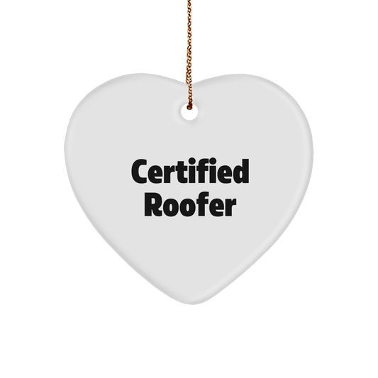 Funny Quote Gifts from Certified Roofer for Christmas - Heart Ornament for Roofer Friends and Family - Victory Thru Vision 