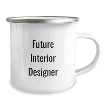 Funny Quote Interior Designer Gifts for Future Interior Designers Graduation Camping Mug, Gifts from Friends to Future Interior Designers, 12 oz Stainless Steel with Enamel Finish - Victory Thru Vision