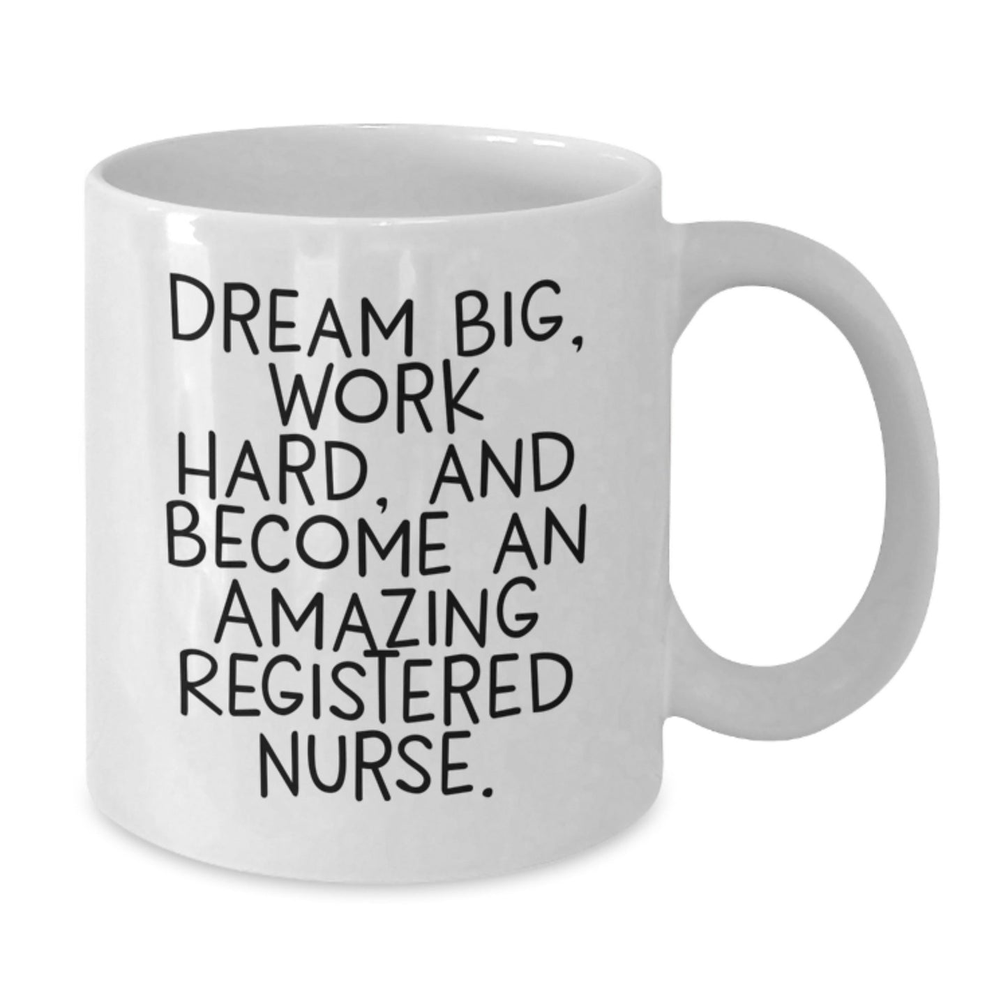 Funny Quote Registered Nurse Gifts from Friends and Family for Graduation Unique White Coffee Mugs, Dream Big, Work Hard, Amazing RN - Victory Thru Vision