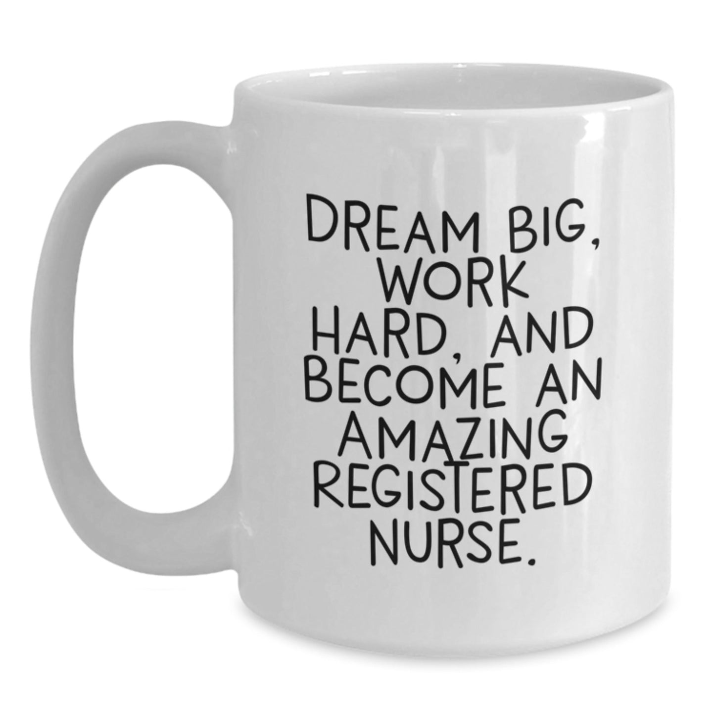 Funny Quote Registered Nurse Gifts from Friends and Family for Graduation Unique White Coffee Mugs, Dream Big, Work Hard, Amazing RN - Victory Thru Vision