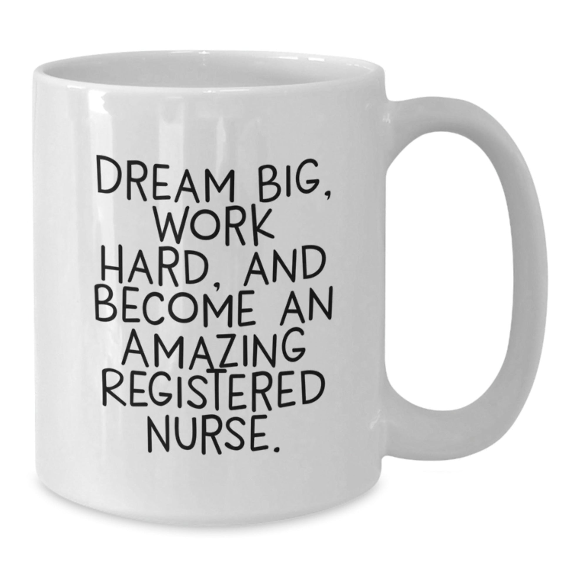 Funny Quote Registered Nurse Gifts from Friends and Family for Graduation Unique White Coffee Mugs, Dream Big, Work Hard, Amazing RN - Victory Thru Vision