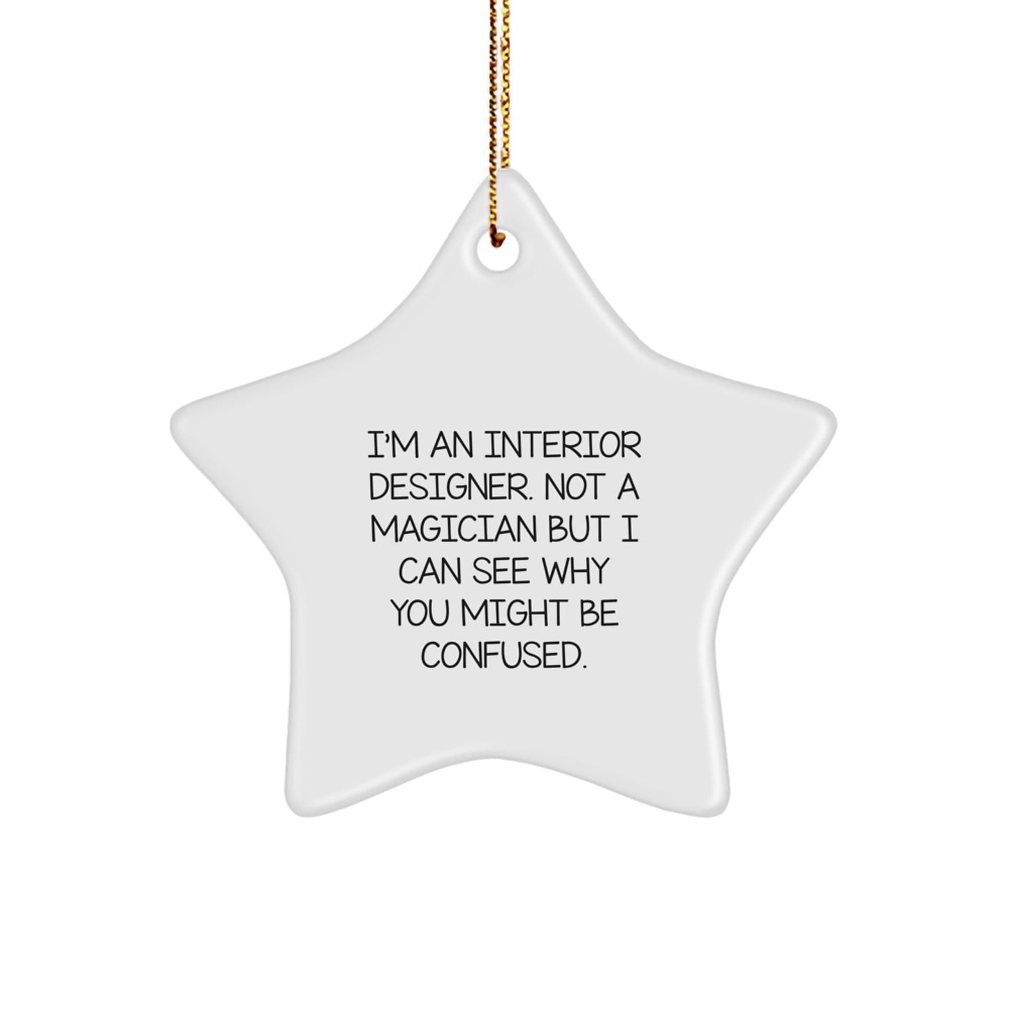 Funny Quote Star Ornament for Interior Designer Gifts from Friends, Christmas Unique Gifts for Interior Designer, Gifts from Family - Victory Thru Vision