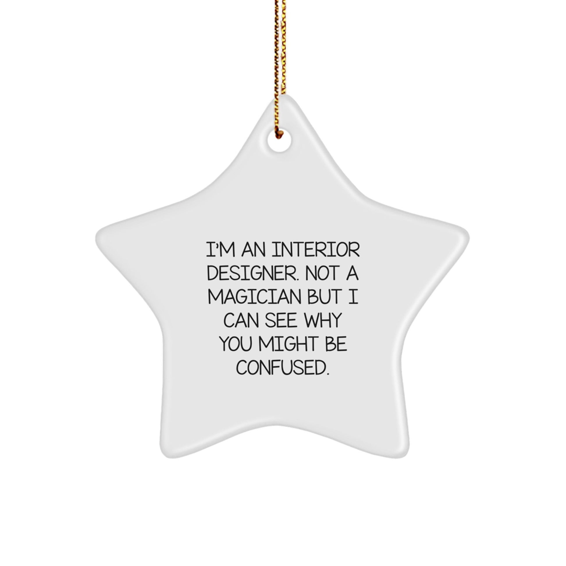 Funny Quote Star Ornament for Interior Designer Gifts from Friends, Christmas Unique Gifts for Interior Designer, Gifts from Family - Victory Thru Vision