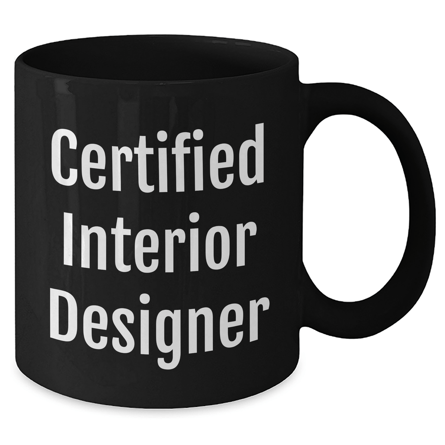 Funny Quotes by Certified Interior Designers, Gifts for Interior Designers, Black Coffee Mug, Father's Day Unique Gifts from Family - Victory Thru Vision 