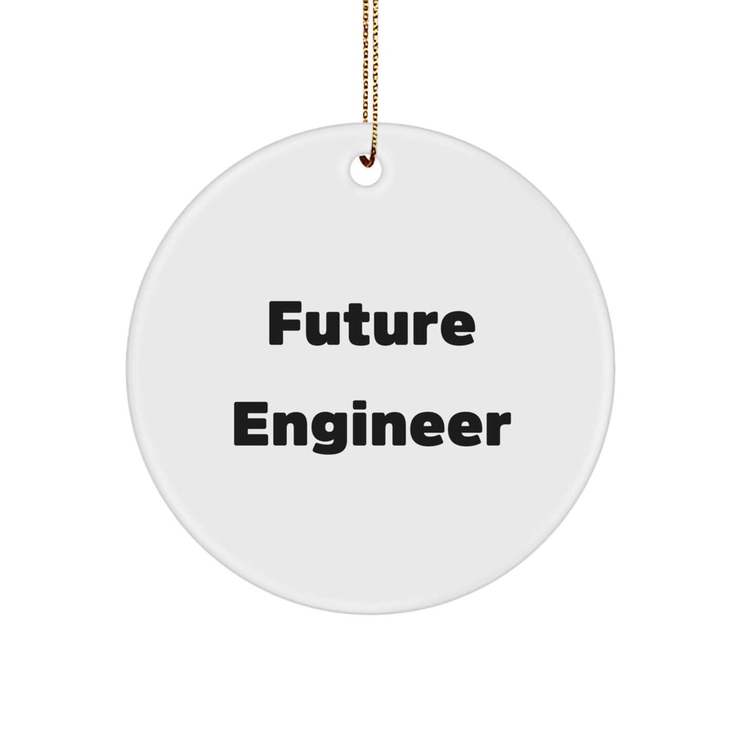 Funny Quotes Engineer Circle Ornament, Gifts from Friends for Future Engineers, Christmas Unique Gifts for Him, Her, or Coworkers - Victory Thru Vision
