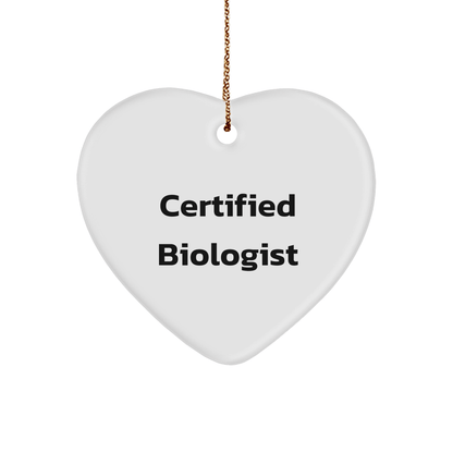 Funny Quotes for Biologists Gifts from Friends, Heart Ornament for Christmas, Certified Biologist, Biologist Gifts, Gifts for Biologists, Heart Shaped Ornament - Victory Thru Vision 