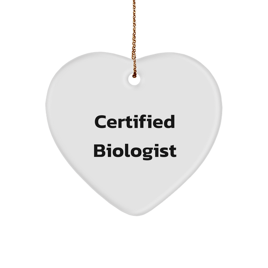 Funny Quotes for Biologists Gifts from Friends, Heart Ornament for Christmas, Certified Biologist, Biologist Gifts, Gifts for Biologists, Heart Shaped Ornament - Victory Thru Vision 