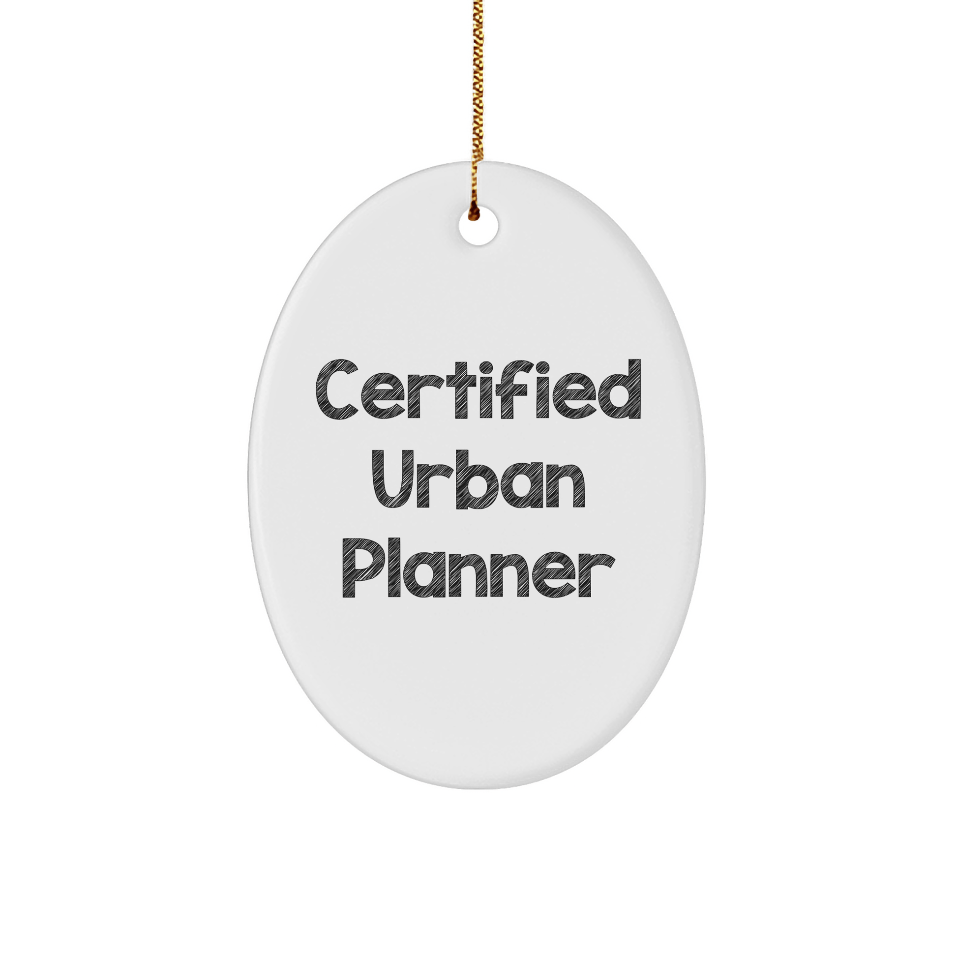 Funny Quotes for Urban Planners - Oval Ornament Gifts from Friends, Perfect for Christmas - Victory Thru Vision 