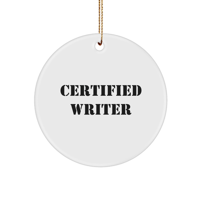 Funny Quotes for Writers Gifts from Men to Women - Certified Writer Circle Ornament for Christmas Unique Gifts - Victory Thru Vision 