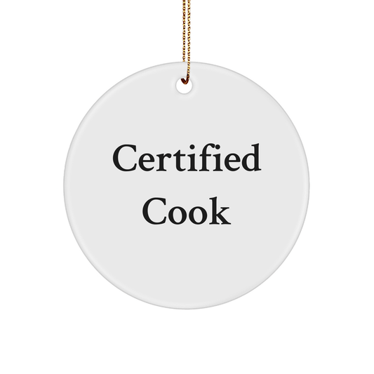 Funny Quotes from Certified Cook, Gifts from Family for Cook Circle Ornament, White, 2.75" tall, Christmas Unique Gifts - Victory Thru Vision 