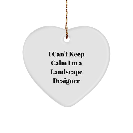Funny Quotes Landscape Designer Gifts, 'I Can't Keep Calm I'm A Landscape Designer' Heart Ornament for Christmas, Gifts from Friends to Family - Victory Thru Vision