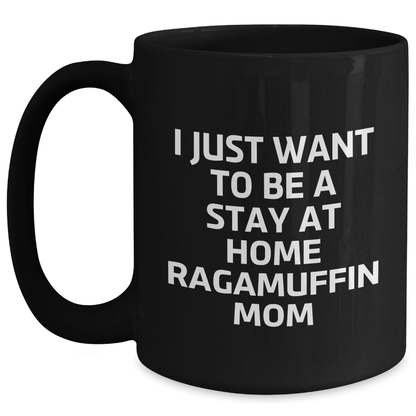 Funny Ragamuffin Cat Mom Gifts from Dad to Stay at Home Ragamuffin Cat Lovers on Father's Day - Black Coffee Mug - Victory Thru Vision 