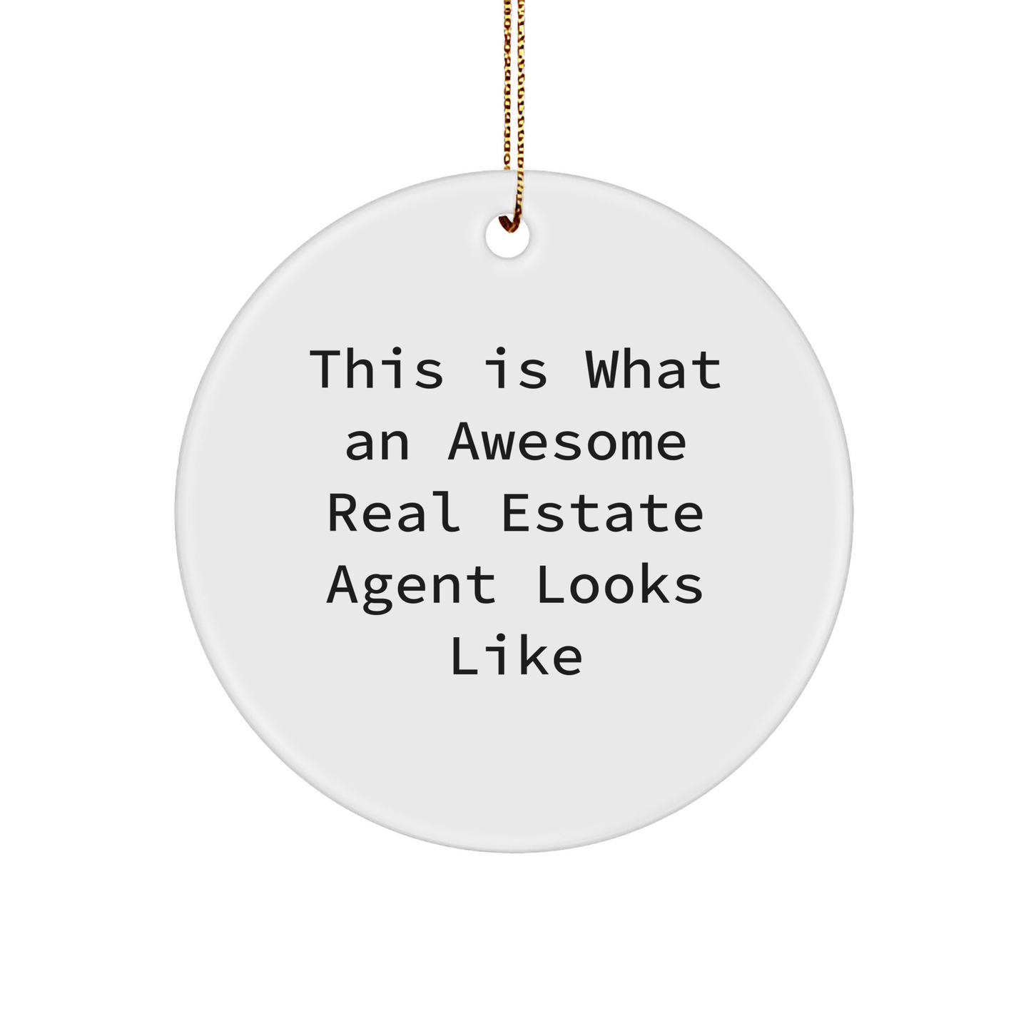 Funny Real Estate Agent Gifts from Friends, Unique Circle Ornament for Christmas 'This Is What An Awesome Real Estate Agent Looks Like', Gifts for Real Estate Agents - Victory Thru Vision