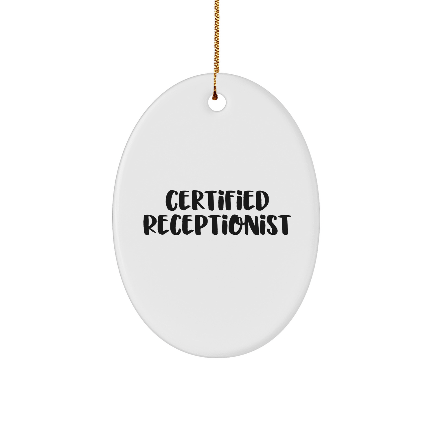 Funny Receptionist Gifts, Oval Ornament with 'Certified Receptionist' Quote, Christmas Memorable Presents for Coworkers or Family Friends - Victory Thru Vision 
