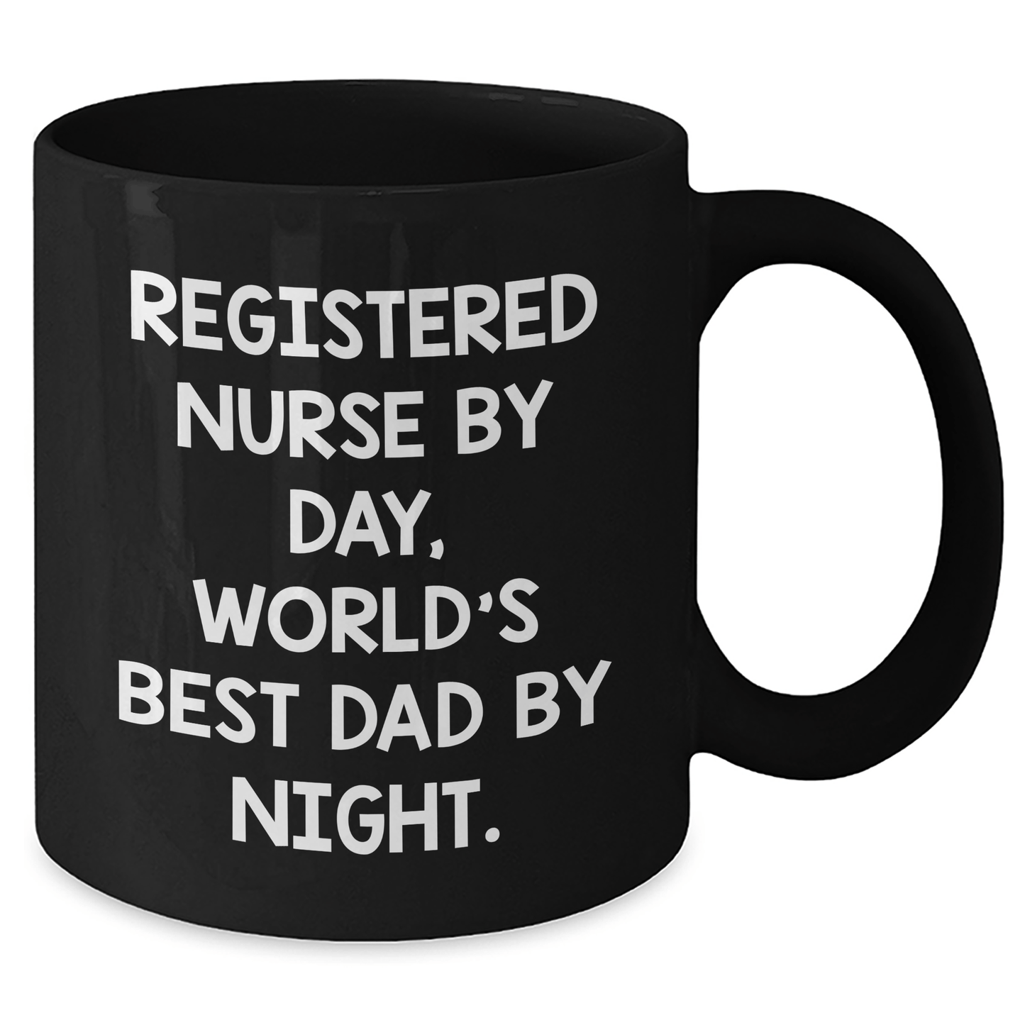 Funny Registered Nurse Gifts by Day, World's Best Dad by Night Black Coffee Mug, Father's Day Unique Gifts from Men to Registered Nurse - Victory Thru Vision 