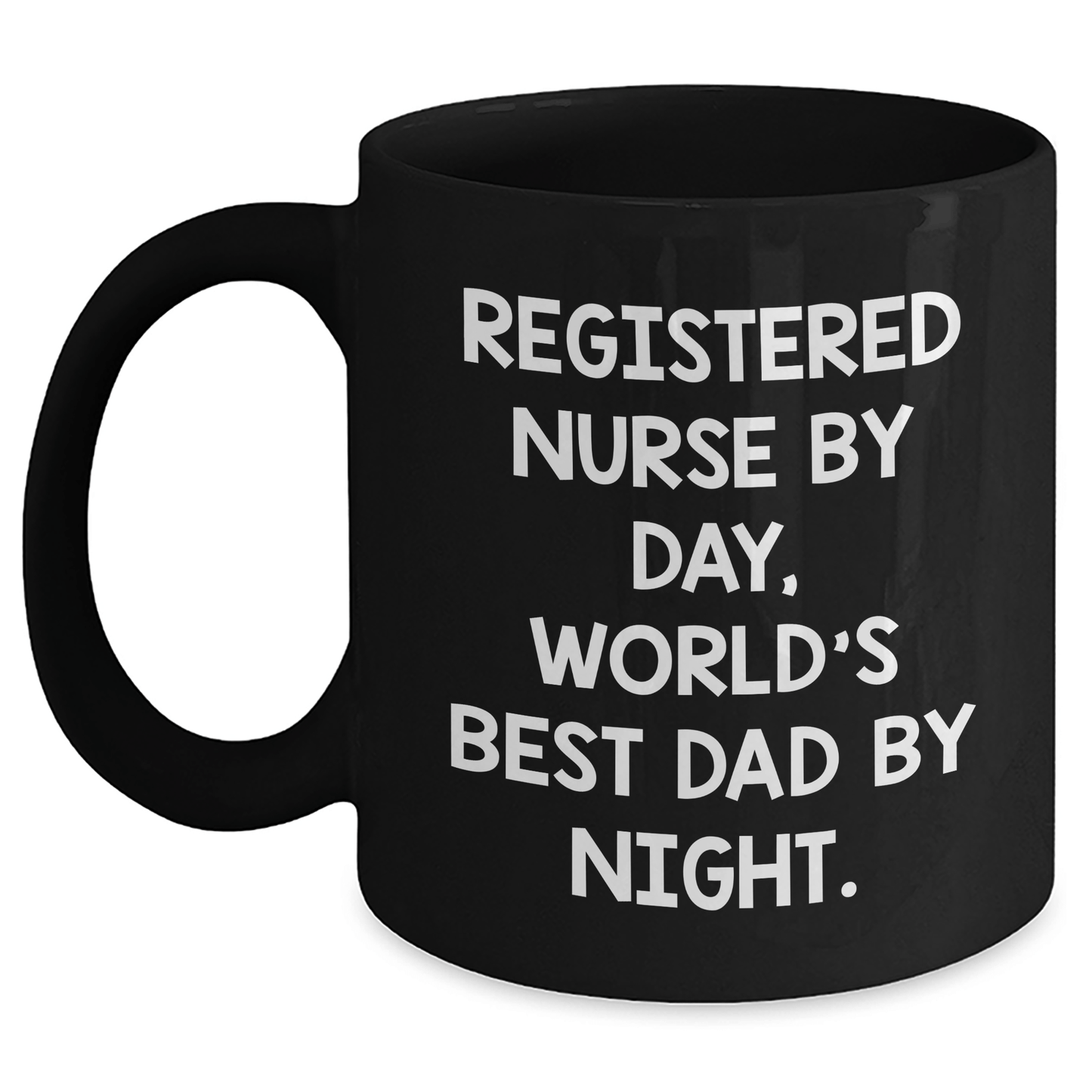 Funny Registered Nurse Gifts by Day, World's Best Dad by Night Black Coffee Mug, Father's Day Unique Gifts from Men to Registered Nurse - Victory Thru Vision 