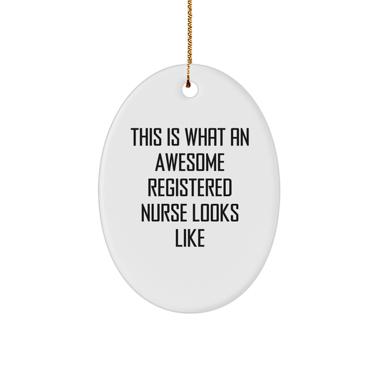 Funny Registered Nurse Gifts from Men to Women - This Is What An Awesome Registered Nurse Looks Like Oval Ornament for Christmas - Victory Thru Vision
