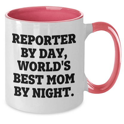 Funny Reporter Gifts from Mom, World's Best Mom By Night. - Two Tone Coffee Mug for Reporter By Day, Graduation Unique Gifts - Victory Thru Vision