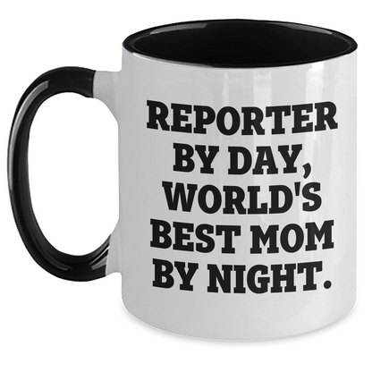 Funny Reporter Gifts from Mom, World's Best Mom By Night. - Two Tone Coffee Mug for Reporter By Day, Graduation Unique Gifts - Victory Thru Vision