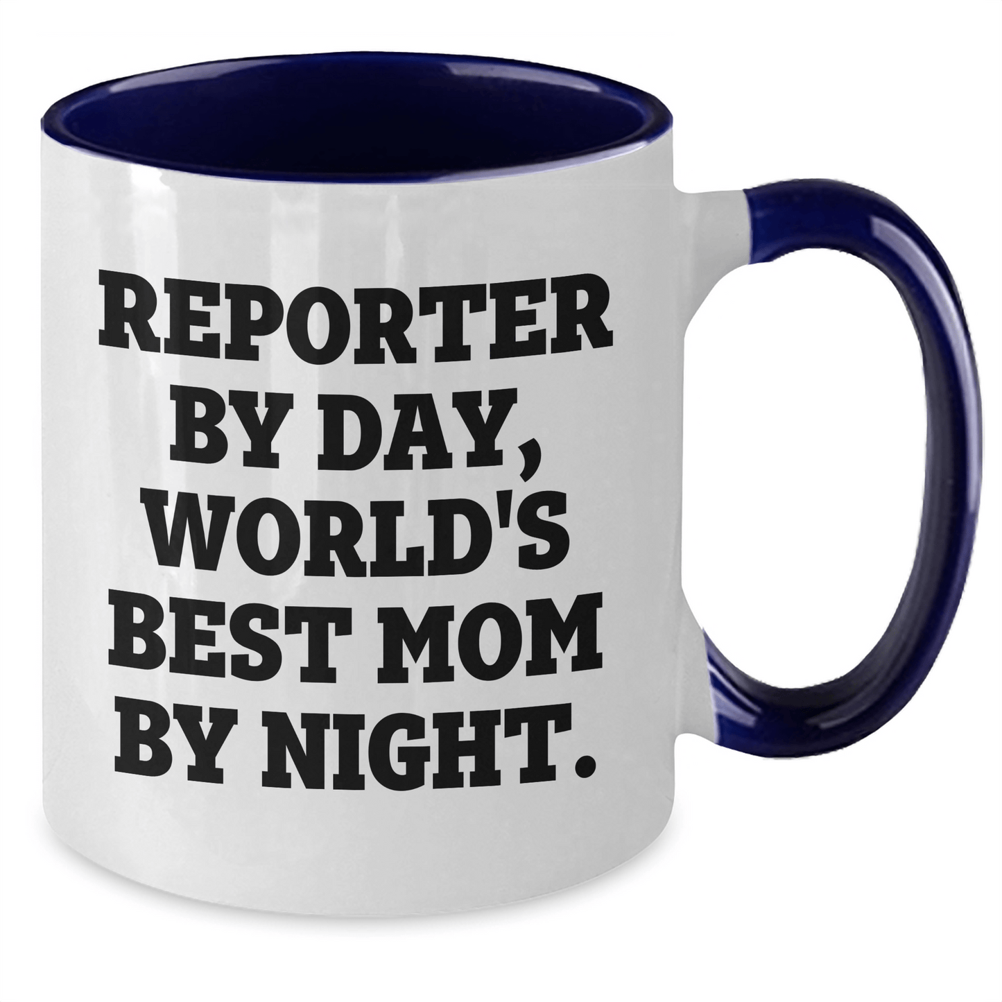 Funny Reporter Gifts from Mom, World's Best Mom By Night. - Two Tone Coffee Mug for Reporter By Day, Graduation Unique Gifts - Victory Thru Vision