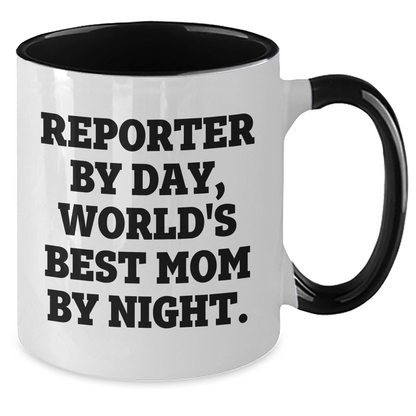 Funny Reporter Gifts from Mom, World's Best Mom By Night. - Two Tone Coffee Mug for Reporter By Day, Graduation Unique Gifts - Victory Thru Vision