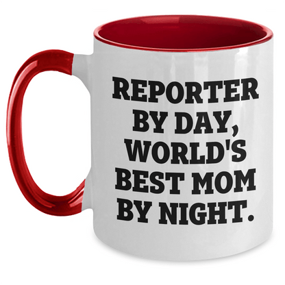 Funny Reporter Gifts from Mom, World's Best Mom By Night. - Two Tone Coffee Mug for Reporter By Day, Graduation Unique Gifts - Victory Thru Vision
