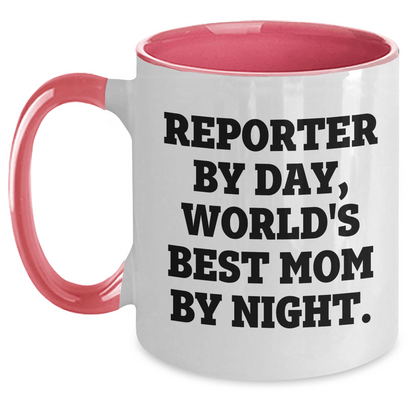 Funny Reporter Gifts from Mom, World's Best Mom By Night. - Two Tone Coffee Mug for Reporter By Day, Graduation Unique Gifts - Victory Thru Vision