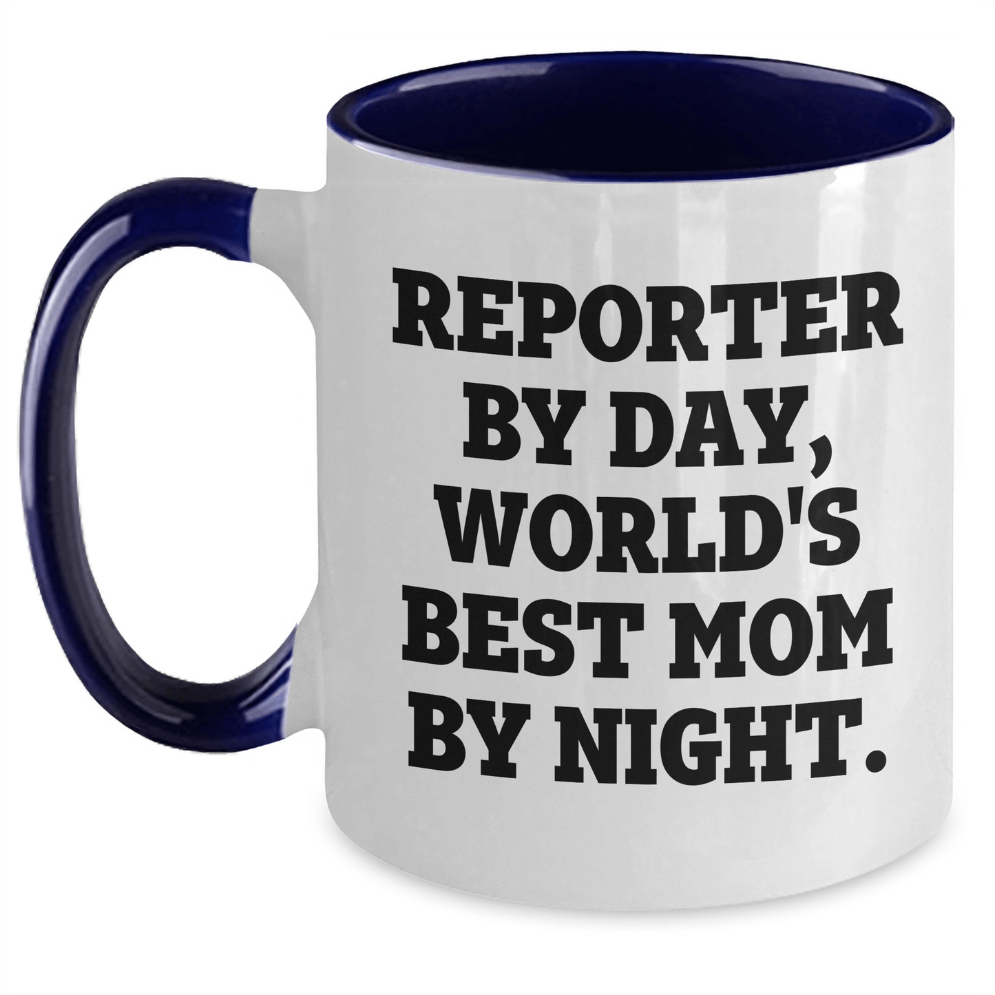 Funny Reporter Gifts from Mom, World's Best Mom By Night. - Two Tone Coffee Mug for Reporter By Day, Graduation Unique Gifts - Victory Thru Vision