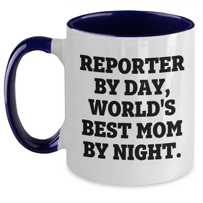 Funny Reporter Gifts from Mom, World's Best Mom By Night. - Two Tone Coffee Mug for Reporter By Day, Graduation Unique Gifts - Victory Thru Vision
